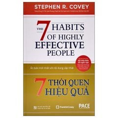 7 Thói Quen Hiệu Quả - The 7 Habits Of Highly Effective People - Stephen R. Covey