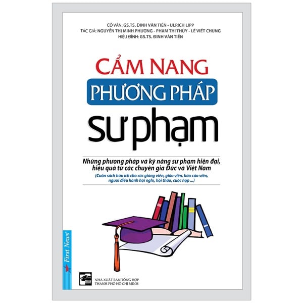 Cẩm Nang Phương Pháp Sư Phạm - Những Phương Pháp và Kỹ Năng Sư Phạm Hiện Đại Hiệu Quả từ Các Chuyên Gia Đức và Việt Nam