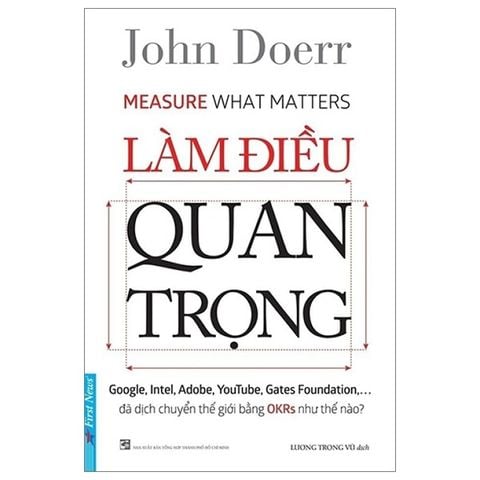  Làm Điều Quan Trọng - John Doerr 