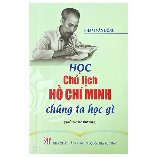 Học Chủ Tịch Hồ Chí Minh - Chúng Ta Học Gì (Xuất Bản Lần Thứ Mười) - Phạm Văn Đồng (CTQG)