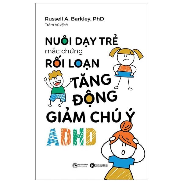  Nuôi Dạy Trẻ Mắc Chứng Rối Loạn Tăng Động Giảm Chú Ý ADHD - Russell A. Barkley 