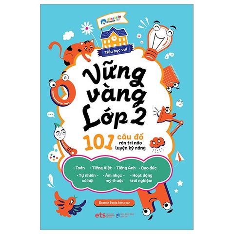  Tiểu Học Vui - Vững Vàng Lớp 2 - 101 Câu Đố Rèn Trí Não Luyện Kỹ Năng - Einstein Books 