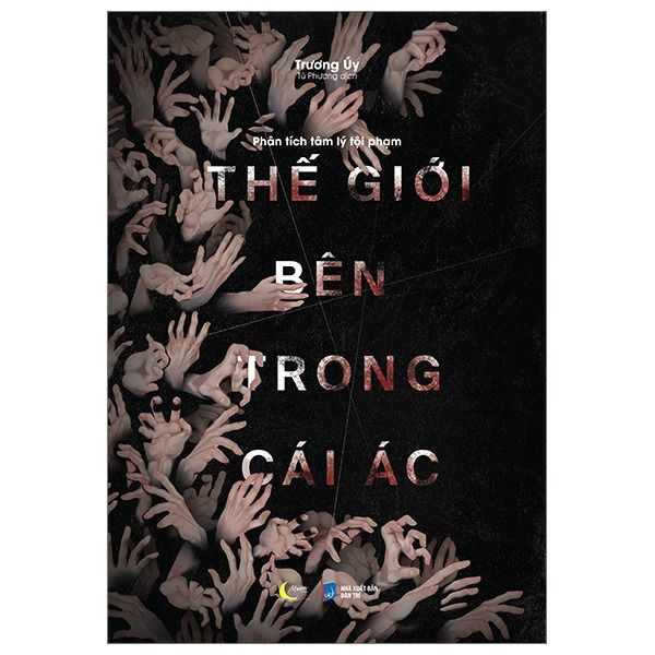  Phân Tích Tâm Lý Tội Phạm - Thế Giới Bên Trong Cái Ác - Trương Uý 