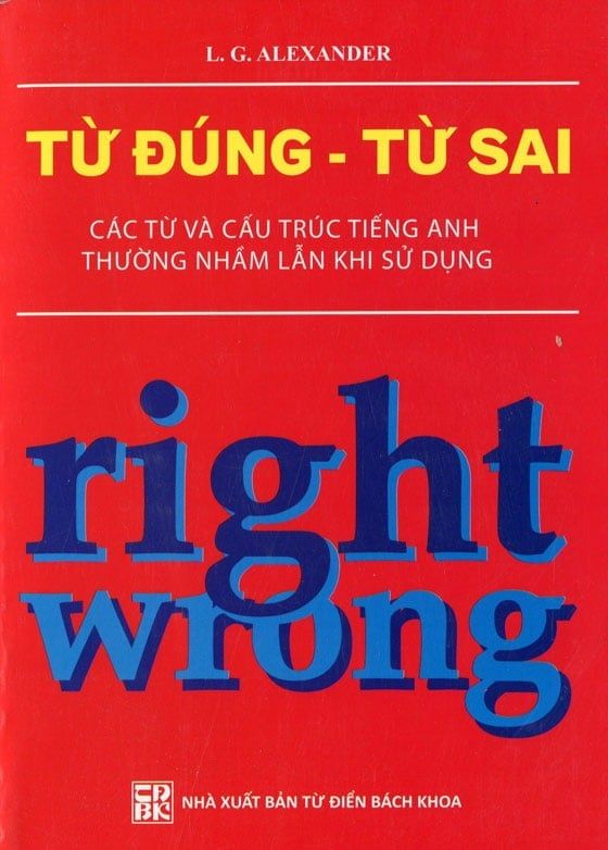  { Trưng Bày } Right Word & Wrong Word - Từ Đúng Từ Sai - L. G. Alexander 