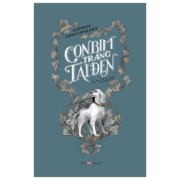 Văn Học Cổ Điển - Con Bim Trắng Tai Đen (Bìa Cứng) - Gavriil Troyepolsky