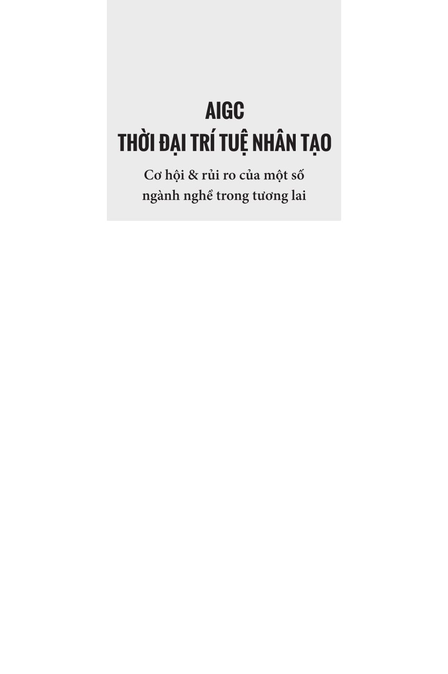 AIGC: Thời Đại Trí Tuệ Nhân Tạo - Cơ Hội & Rủi Ro Của Một Số Ngành Nghề Trong Tương Lai