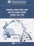  Phương Pháp Tổng Hợp Một Số Nhóm Thuốc Chống Ung Thư ( Giáo Trình Đào Tạo Sau Đại Học ) - ĐH Y Hà Nội 