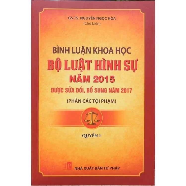 Bình Luận Khoa Học Bộ Luật Hình Sự Năm 2015 ( Phần Các Tội Phạm) - Quyển 1 - GS.TS Nguyễn Ngọc Hòa