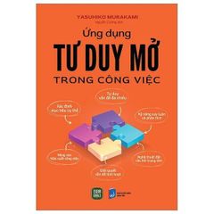 Combo 3 Quyển Tư Duy Thực Chiến ( Ứng Dụng Tư Duy Mở Trong Công Việc + Tư Duy Ngược + Kỹ Năng Tư Duy Thực Chiến ) - Nhiều Tác Giả