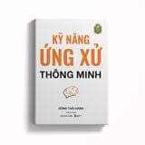  Kỹ Năng Ứng Xử Thông Minh - Hùng Thái Hành 