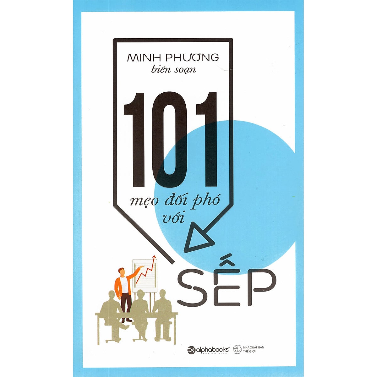 101 Mẹo Đối Phó Với Sếp - Minh Phượng