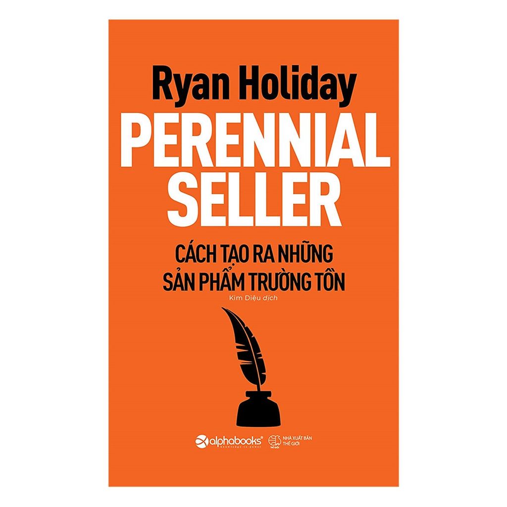  Cách Tạo Ra Những Sản Phẩm Trường Tồn - Ryan Holiday 