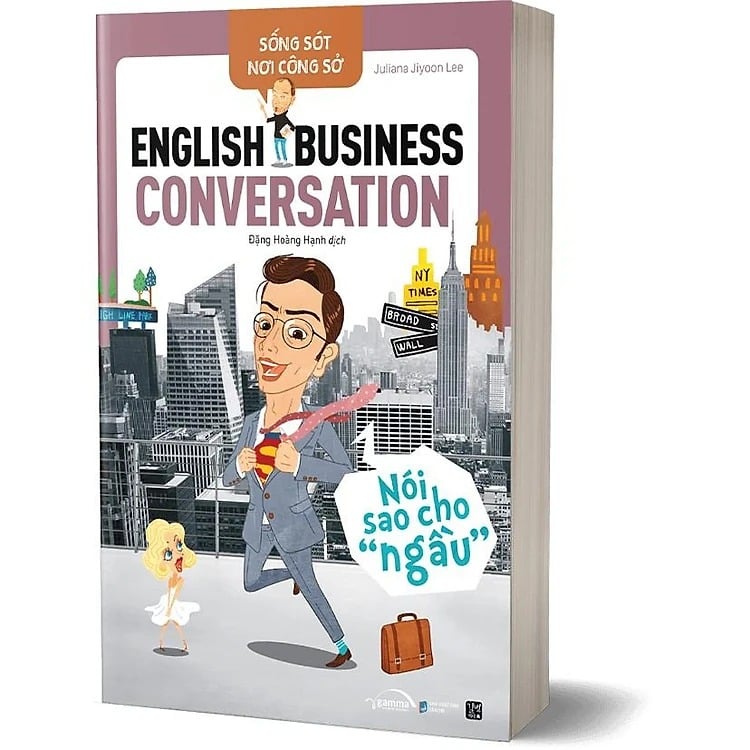Sống Sót Nơi Công Sở English Business Conversation - Nói Sao Cho Ngầu - Juliana Jiyoon Lee