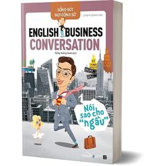 Sống Sót Nơi Công Sở English Business Conversation - Nói Sao Cho Ngầu - Juliana Jiyoon Lee