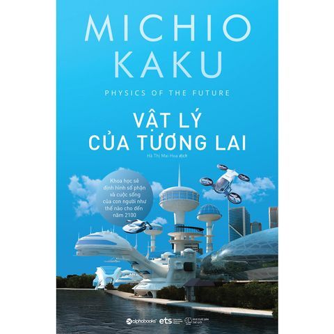  Combo 3 Quyển Từ Khởi Nguyên Đến Vũ Trụ ( Vật Lý Của Tương Lai + Vật Lý Của Những Điều Tưởng Chừng Bất Khả + Tương Lai Nhân Loại ) 
