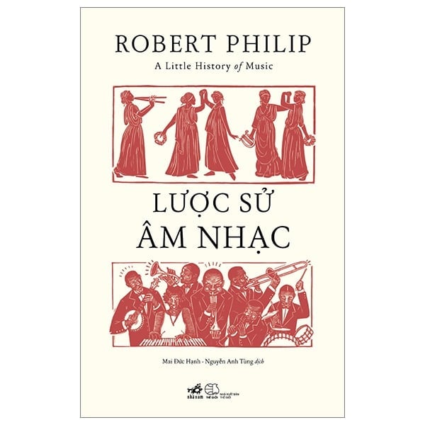 A Little History Of Music - Lược Sử Âm Nhạc - Robert Philip