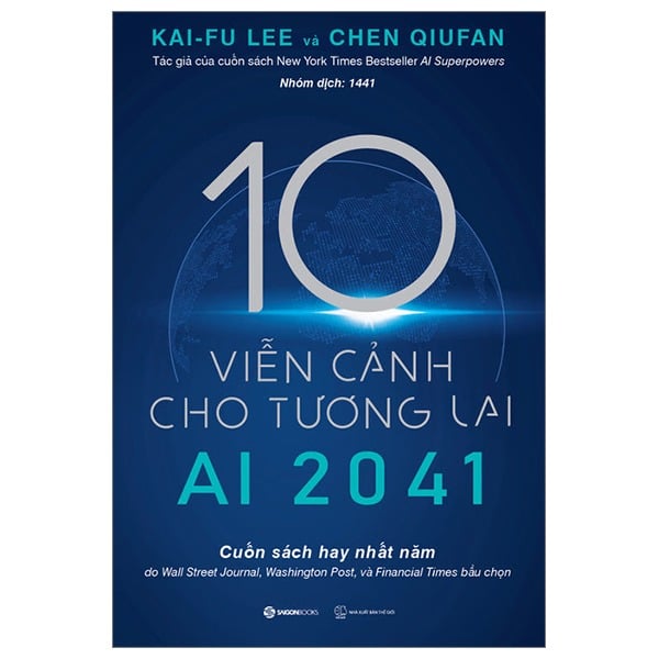 Ai 2041 - 10 Viễn Cảnh Cho Tương Lai - Chen Qiufan, Kai-Fu Lee