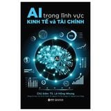  AI Trong Lĩnh Vực Kinh Tế Và Tài Chính - TS Lê Hồng Nhung 
