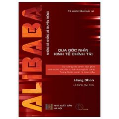 Alibaba - Sự Tương Tác Phức Tạp Giữa Nhà Nước Và Vốn Tư Bản Trong Bối Cảnh Trung Quốc Vươn Ra Toàn Cầu - Hong Shen