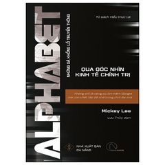 Alphabet - Không Chỉ Là Công Cụ Tìm Kiếm Google Mà Còn Thiết Lập Đế Chế Trong Thời Đại Mới - Mickey Lee