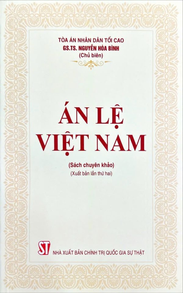 Án Lệ Việt Nam (Sách Chuyên Khảo) (Xuất Bản Lần Thứ Hai) - GS.TS. Nguyễn Hòa Bình (Chủ biên) (CTQG)