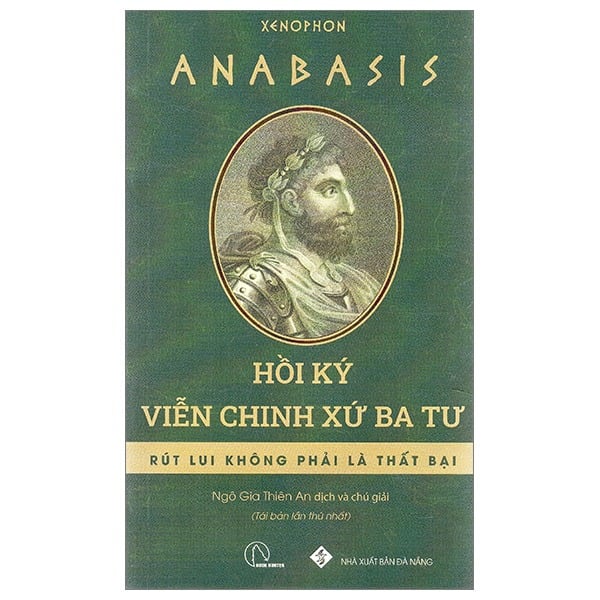 Anabasis : Hồi Ký Viễn Chinh Xứ Ba Tư - Xenophon