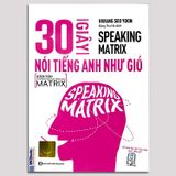  Speaking Matrix - 30 Giây Nói Tiếng Anh Như Gió - Hwang Seo Yoon 