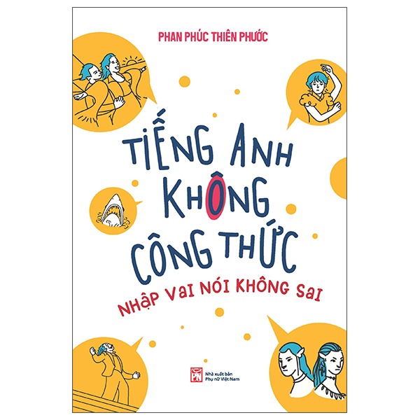 Tiếng Anh Không Công Thức - Nhập Vai Nói Không Sai - Phan Phúc Thiên Phước