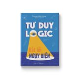  Tư Duy Logic Bắt Lỗi Nguỵ Biện - Trương Hiểu Mang 