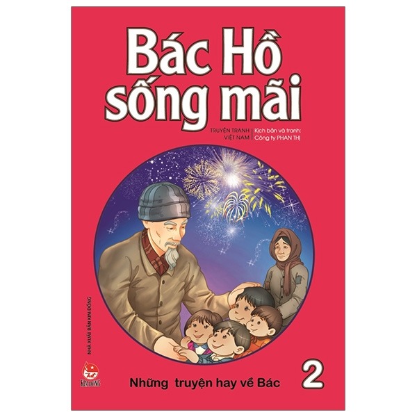 Bác Hồ Sống Mãi - Những Truyện Hay Về Bác - Tập 2 - Công ty Phan Thị