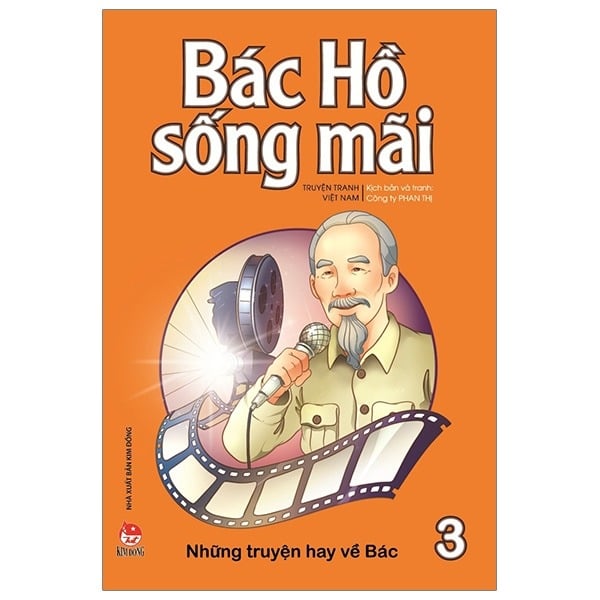 Bác Hồ Sống Mãi - Những Truyện Hay Về Bác - Tập 3 - Công ty Phan Thị