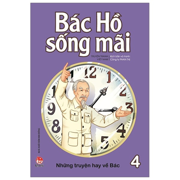Bác Hồ Sống Mãi - Những Truyện Hay Về Bác - Tập 4 - Công ty Phan Thị