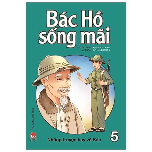 Bác Hồ Sống Mãi - Những Truyện Hay Về Bác - Tập 5 - Công ty Phan Thị