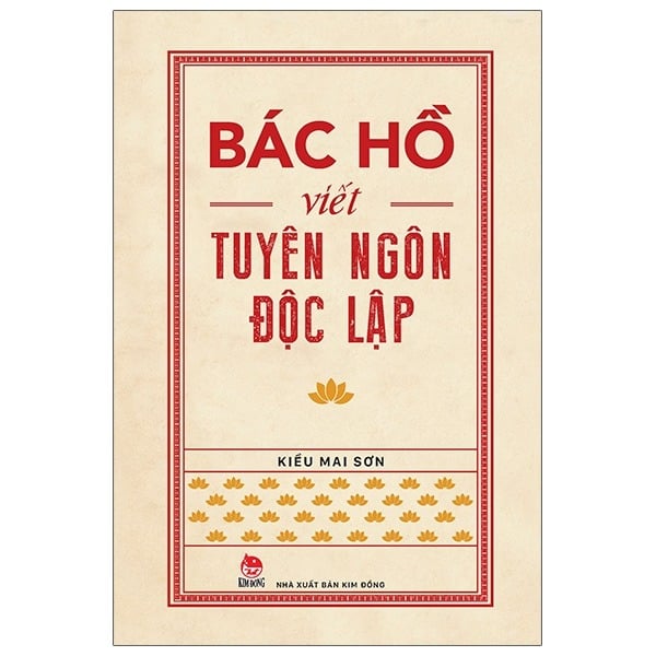 Combo 4 Quyển Về Bác Hồ ( Từ Làng Sen + Bác Hồ Viết Tuyên Ngôn Độc Lập + Cha Và Con - Tiểu Thuyết Về Bác Hồ Và Cụ Phó Bảng Nguyễn Sinh Sắc + Nhật Ký Trong Tù ) - Nhiều Tác Giả