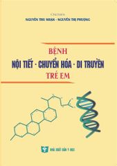 Bệnh Nội Tiết - Chuyển Hóa - Di Truyền Trẻ Em  - Nguyễn Thu Nhạn