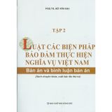  Luật Các Biện Pháp Bảo Đảm Thực Hiện Nghĩa Vụ Việt Nam (Ba&Blba) (Sách Chuyên Khảo, Xuất Bản Lần Thứ Tư) - Tập 1 + 2 - GS.TS. Đỗ Văn Đại 