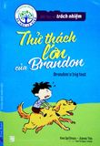  Bài Học Về Trách Nhiệm - Thử Thách Lớn Của Brandon - Ken Spillman, James Tan 