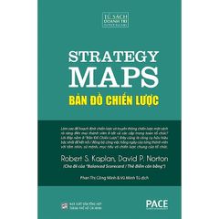 Bản Đồ Chiến Lược - Strategy Maps - Robert S. Kaplan, David P. Norton