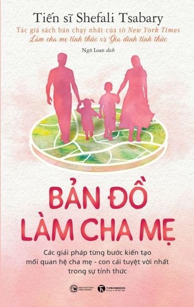 Bản Đồ Làm Cha Mẹ - Tiến Sĩ Shefali Tsabary