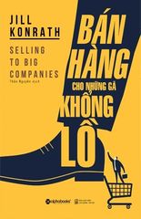 Bán Hàng Cho Những Gã Khổng Lồ - Jill Konrath