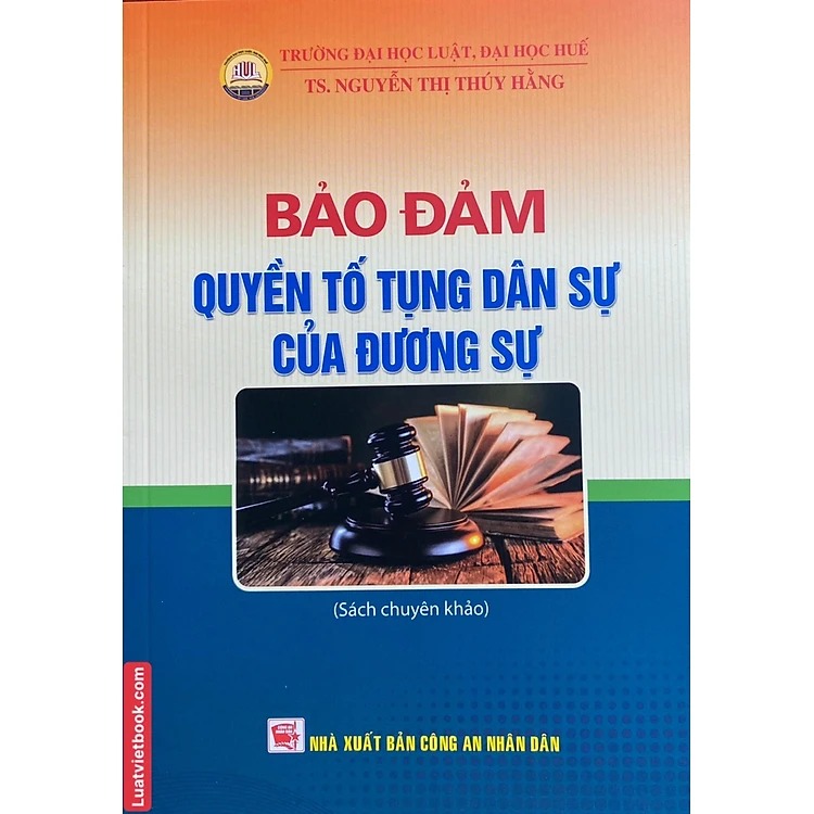 Bảo Đảm Quyền Tố Tụng Dân Sự Của Đương Sự ( Sách Chuyên Khảo)  - TS. Nguyễn Thị Thúy Hằng