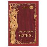  Bảy Chuyện Kể Gothic - Isak Dinesen 