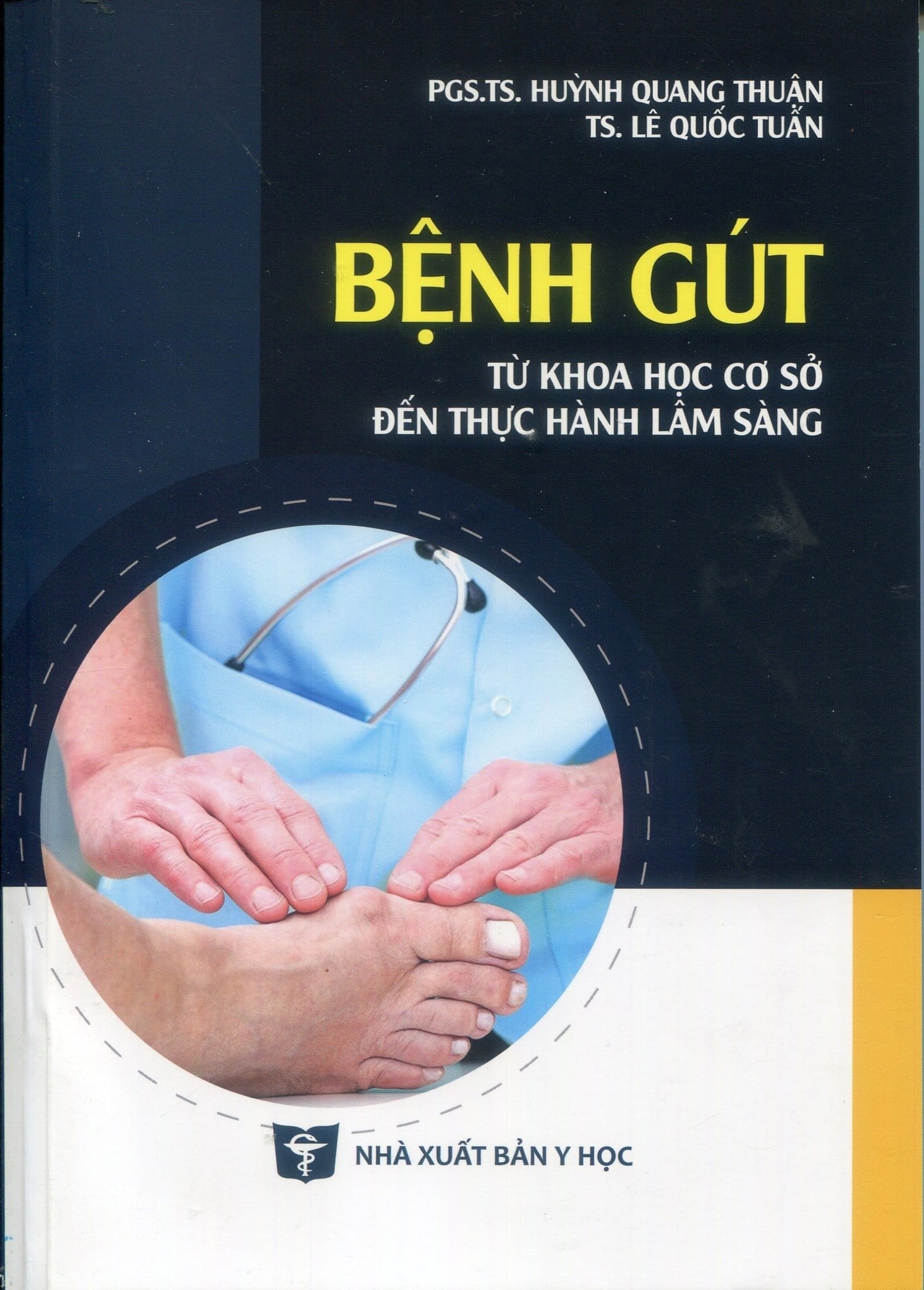 Bệnh Gút Từ Khoa Học Cơ Sở Đến Thực Hành Lâm Sàng - PGS.TS. Huỳnh Quang Thuận, TS. Lê Quốc Tuấn