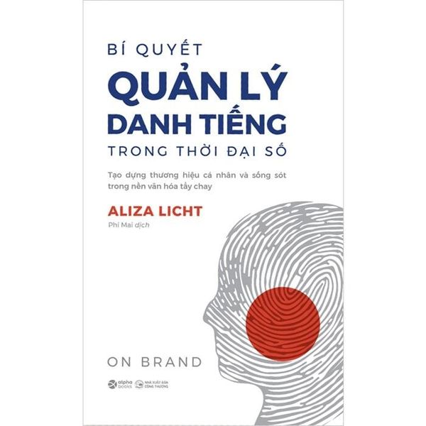  Bí Quyết Quản Lý Danh Tiếng Trong Thời Đại Số - 
Aliza Licht 
