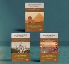 Trọn Bộ Lịch Sử Văn Minh Thế Giới - THE STORY OF CIVILIZATION - Will Durant – ( Đầy Đủ 11 Phần )