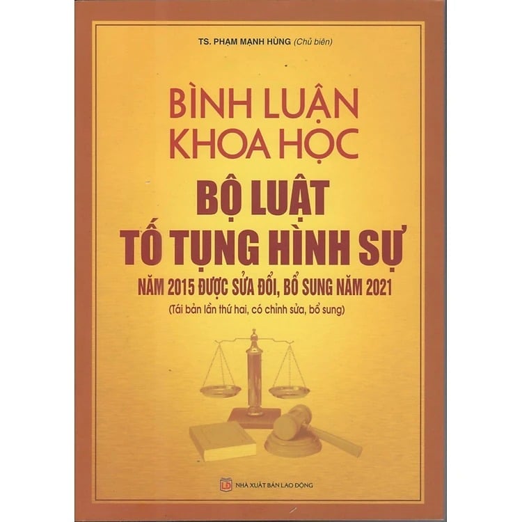 Bình Luận Khoa Học Bộ Luật Tố Tụng Hình Sự Năm 2015 Được Sửa Đổi, Bổ Sung Năm 2021 ( Tái Bản Lần Thứ 2) - TS. Phạm Mạnh Hùng
( Chủ biên)