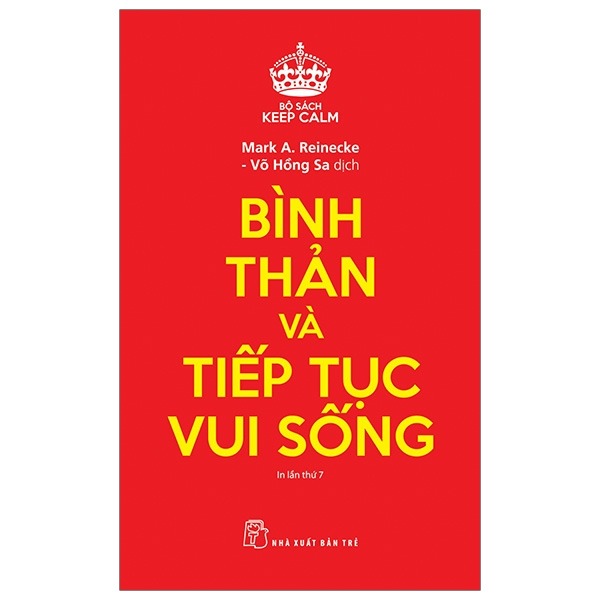 Keep Calm - Bình Thản Và Tiếp Tục Vui Sống - Mark A Reinecke