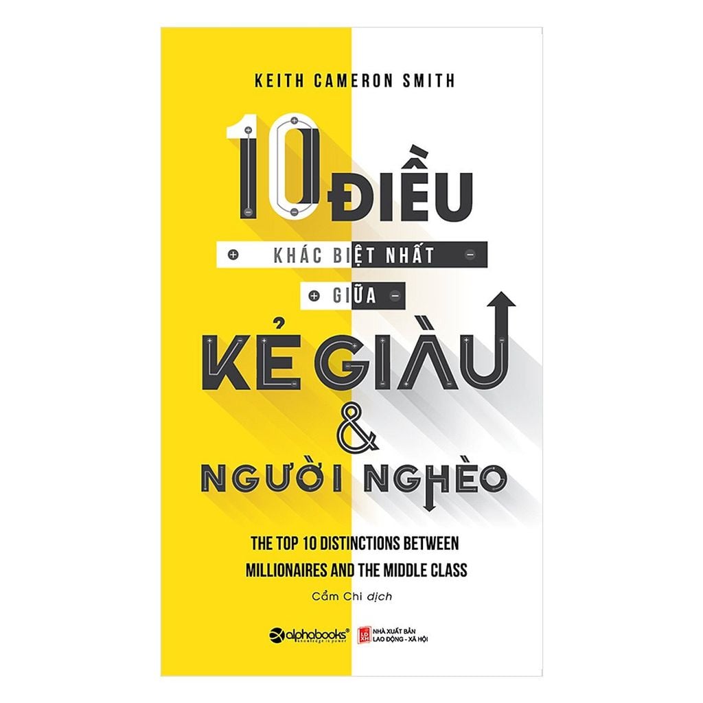 10 Điều Khác Biệt Nhất Giữa Kẻ Giàu Và Người Nghèo - Keith Cameron Smith 