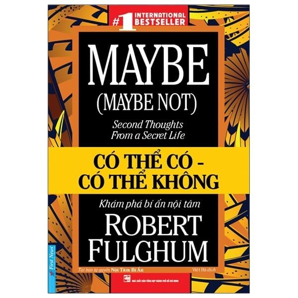  { Trưng Bày } Có Thể Có - Có Thể Không - Maybe (Maybe Not): Second Thoughts From A Secret Life - Robert Fulghum 