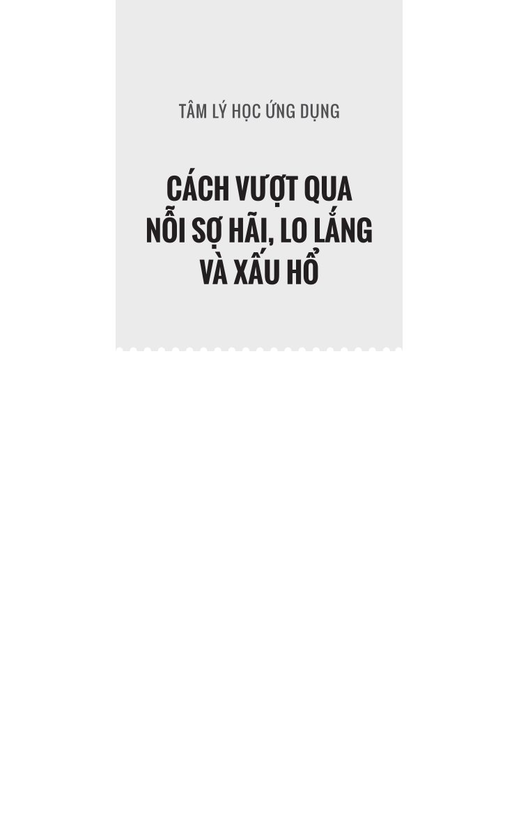 Cách Vượt Qua Nỗi Sợ, Lo Lắng Và Xấu Hổ - Harriet Lerner